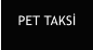 PET TAKSİ