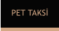 PET TAKSİ